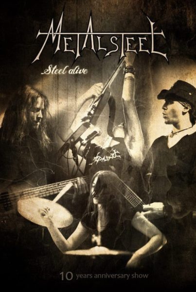 Steel Alive - 10 Years Anniversary Show